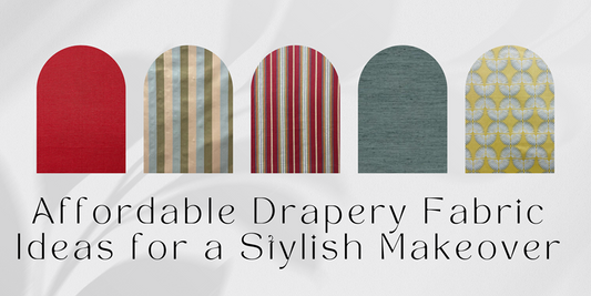 Affordable Drapery Fabric Ideas for a Stylish Makeover
