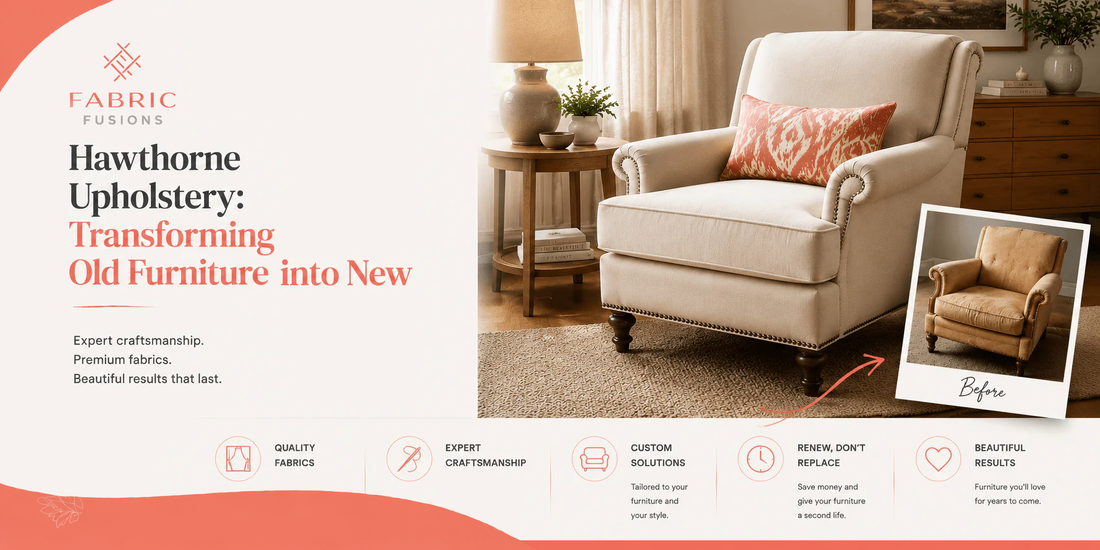 Hawthorne Upholstery: Transforming Old Furniture into New