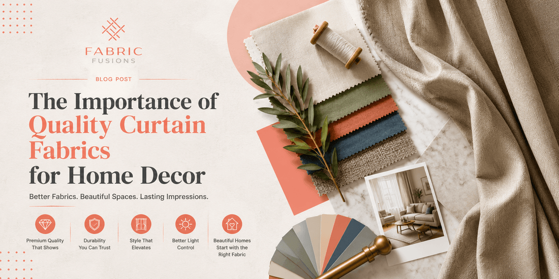 The Importance of Quality Curtain Fabrics for Home Decor