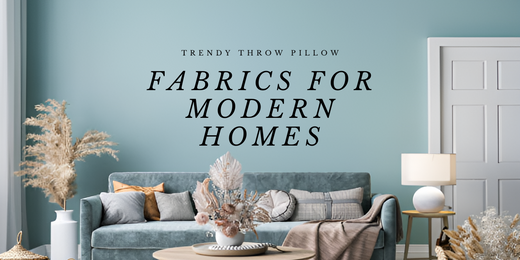 Top Trends in Throw Pillow Fabrics for Modern Interiors